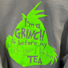 Load image into Gallery viewer, I&#39;m a Grinch Before My Buzzin&#39; Nutrition Tea
