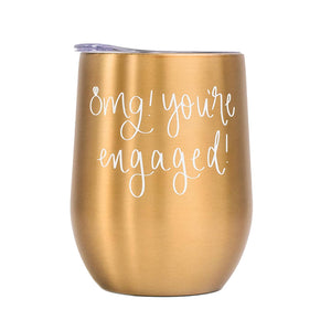 OMG! You're Engaged! - Hand Lettered Gold Metal Wine Tumbler