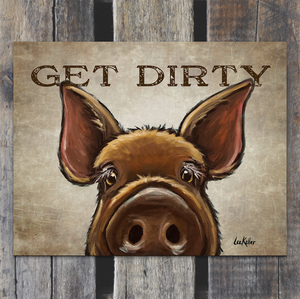 Metal Sign, Tin  Pig Sign, Funny Pig Wall Decor 'Get Dirty'