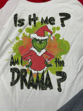 Load image into Gallery viewer, Grinch Is it Me, Am I the Drama?
